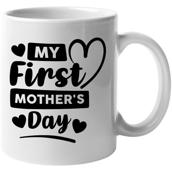 My First Mother's Day, White 11oz Ceramic Mug