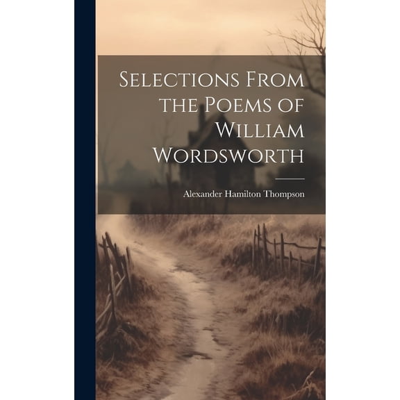 Selections From the Poems of William Wordsworth (Hardcover)