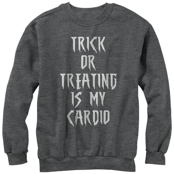 Women's CHIN UP Trick or Treating is my Cardio  Sweatshirt Charcoal Heather Medium