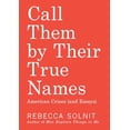 thumbnail image 2 of Call Them by Their True Names: American Crises (and Essays), 2 of 3