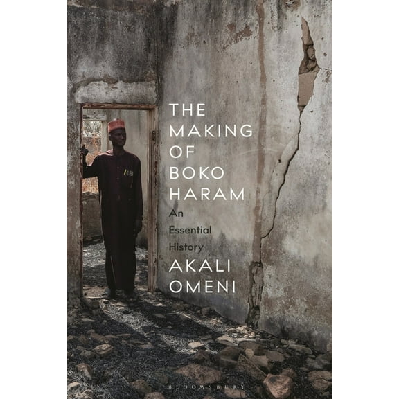 The Making of Boko Haram: An Essential History, (Paperback)
