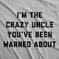 thumbnail image 2 of Mens The Crazy Uncle Youve Been Warned About T Shirt Funny Family Humor Saying Graphic Tees, 2 of 7