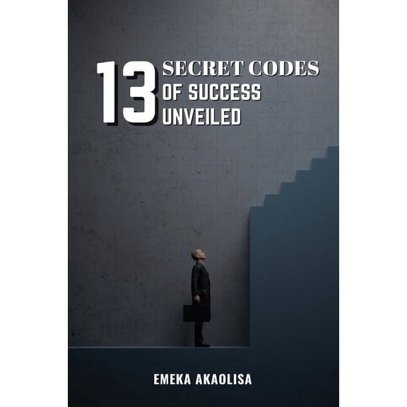 13 Secret Codes of Success Unveiled, (Paperback)
