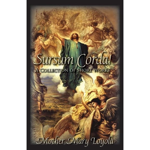 Sursum Corda!: A Collection of Short Works, (Paperback)