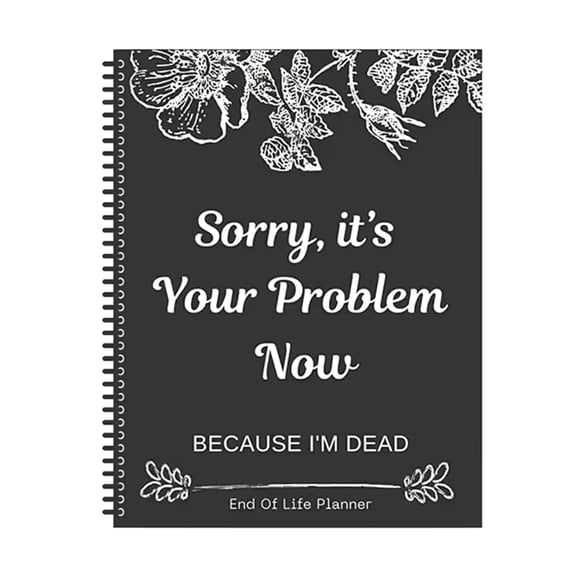 Cuaderno organizador End of Life Planner Lo siento, es tu problema
