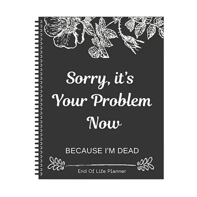 Cuaderno organizador End of Life Planner Lo siento, es tu problema