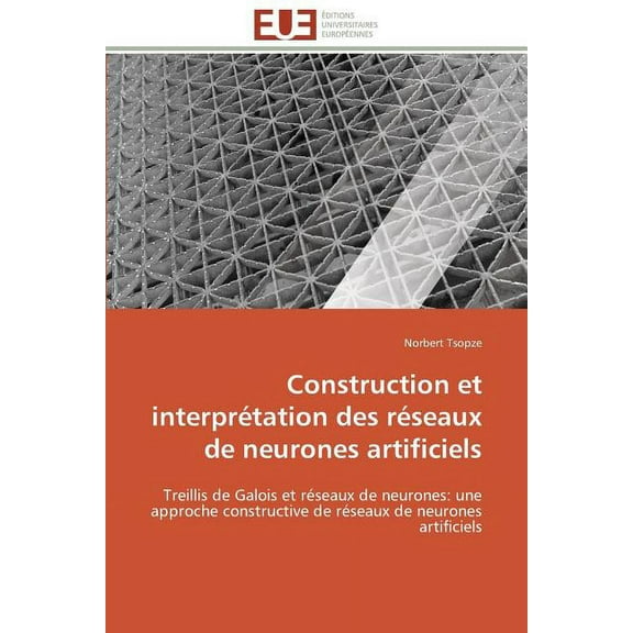 Omn.Univ.Europ.: Construction Et Interprétation Des Réseaux de Neurones Artificiels (Paperback)
