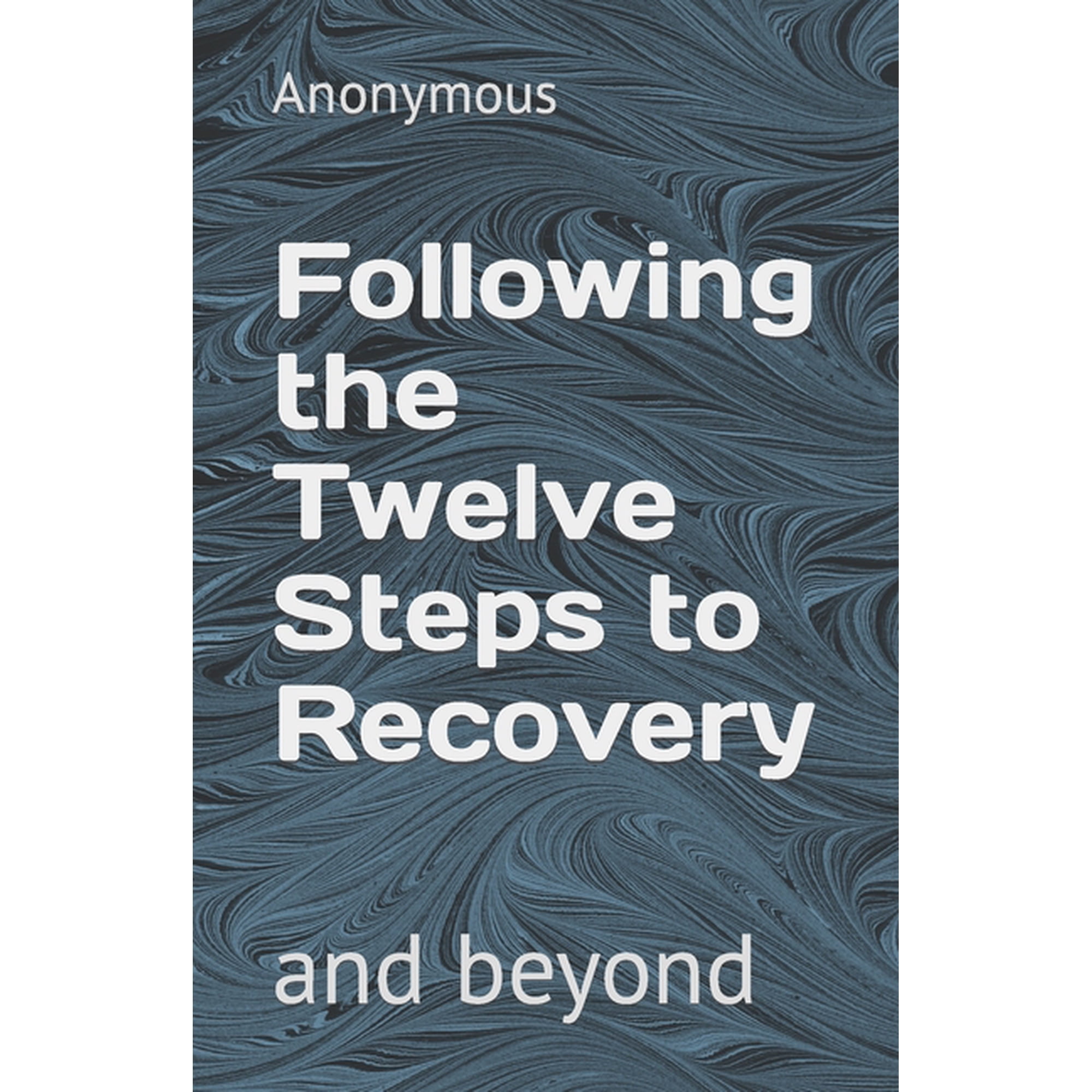 Following the Twelve Steps to Recovery, (Paperback)