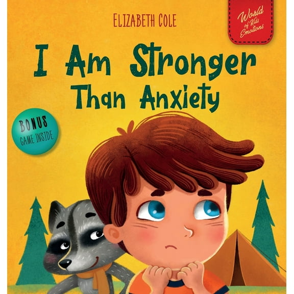 World of Kids Emotions I Am Stronger Than Anxiety: Children's Book about Overcoming Worries, Stress and Fear (World of Kids Emotions), (Hardcover)