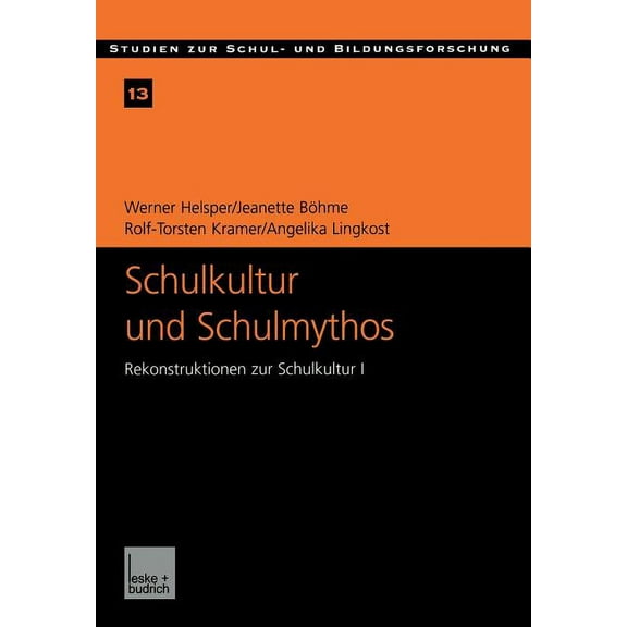 Studien Zur Schul- Und Bildungsforschung Schulkultur Und Schulmythos: Gymnasien Zwischen ElitÃ¤rer Bildung Und HÃ¶herer Volksschule Im TransformationsprozeÃ. Rekon, Book 13, (Paperback)