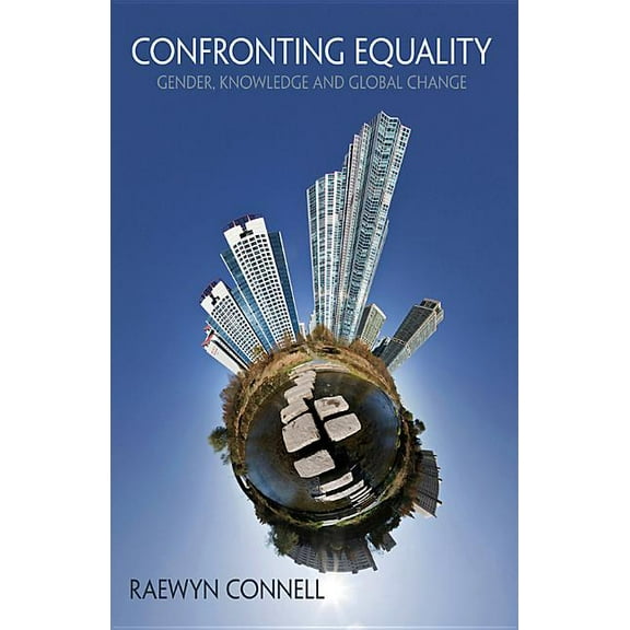 Confronting Equality: Gender, Knowledge and Global Change (Paperback)