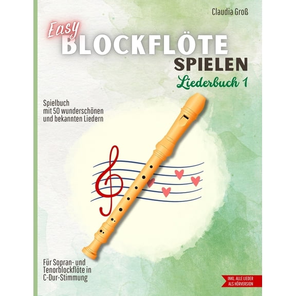 BlockflÃ¶te - SpielbÃ¼cher Easy BlockflÃ¶te spielen - Liederbuch 1: Spielbuch mit 50 wunderschÃ¶nen und bekannten Liedern - Filmmusik, Schlager, Trad, (Paperback)