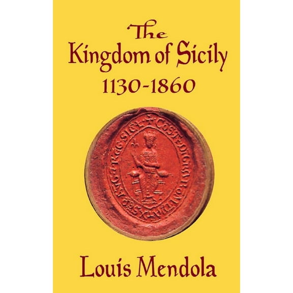 The Kingdom of Sicily 1130-1860, (Paperback)