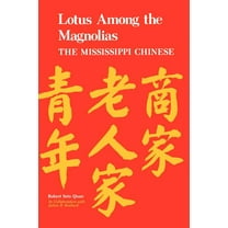 Lotus Among the Magnolias: The Mississippi Chinese, (Paperback)