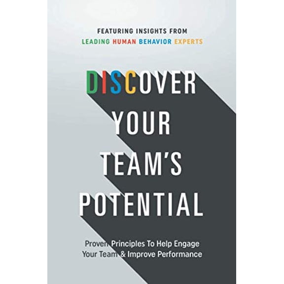 Pre-Owned Discover Your Team's Potential: Proven Principles To Help Engage Your Team & Improve Performance (Paperback) 1733832009 9781733832007