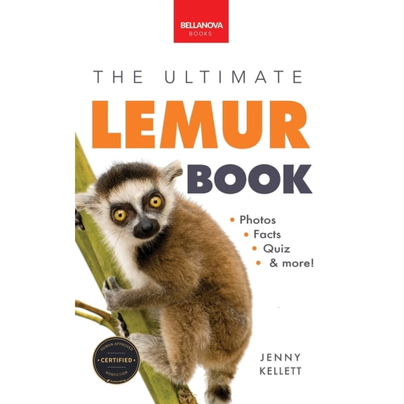 Animal Books for Kids Lemurs The Ultimate Lemur Book: 100  Amazing Lemur Facts, Photos, Quiz   More, Book 28, (Hardcover)