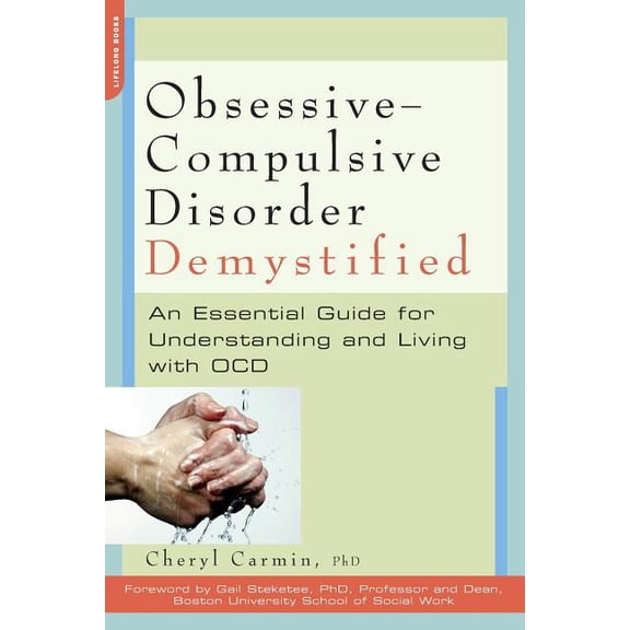 Demystified (Da Capo Press) Obsessive-Compulsive Disorder Demystified: An Essential Guide for Understanding and Living with OCD, (Paperback)