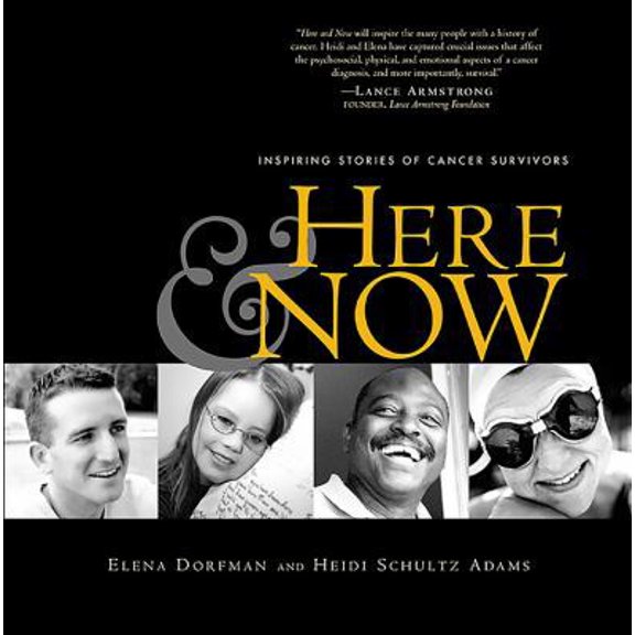Pre-Owned Here and Now: Inspiring Stories of Cancer Survivors (Paperback) 1569246033 9781569246030