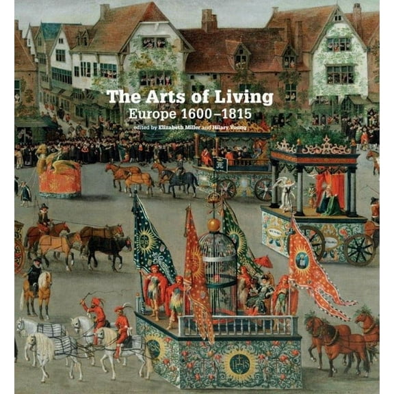 The Arts of Living Europe : 1600-1800 (Hardcover)