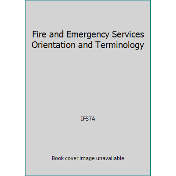 Pre-Owned Fire and Emergency Services Orientation and Terminology (Paperback) 087939403X 9780879394035