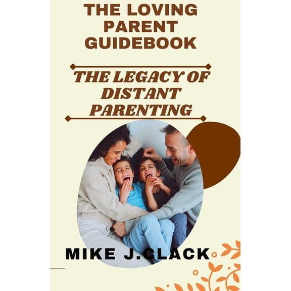 The Loving Parent Guidebook, (Paperback)
