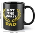 thumbnail image 2 of Not The Worst Dad Mug, Best Dad Ever Worst Dad Ever, Funny Dad Mug, Daddy Mug Funny Coffee Mug - 11Oz Ceramic Best Gift Or Souvenir, 2 of 6