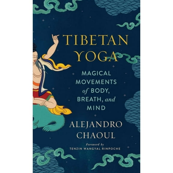 Tibetan Yoga: Magical Movements of Body, Breath, and Mind, (Paperback)