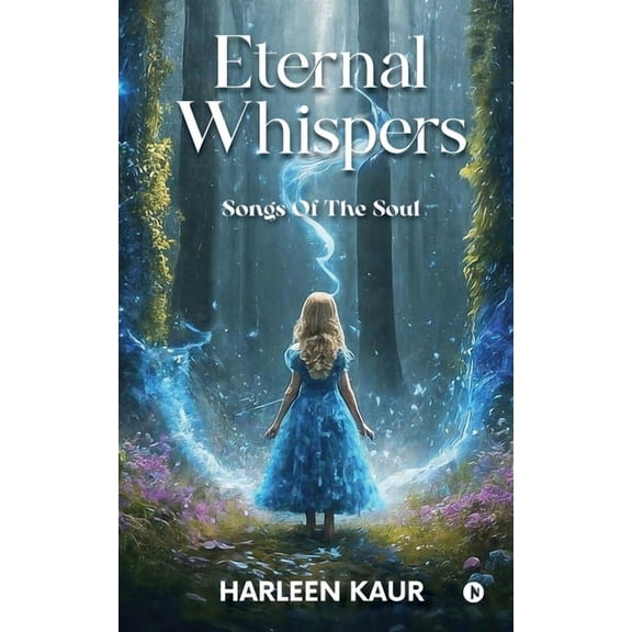 Eternal Whispers: Songs of the Soul, (Paperback)