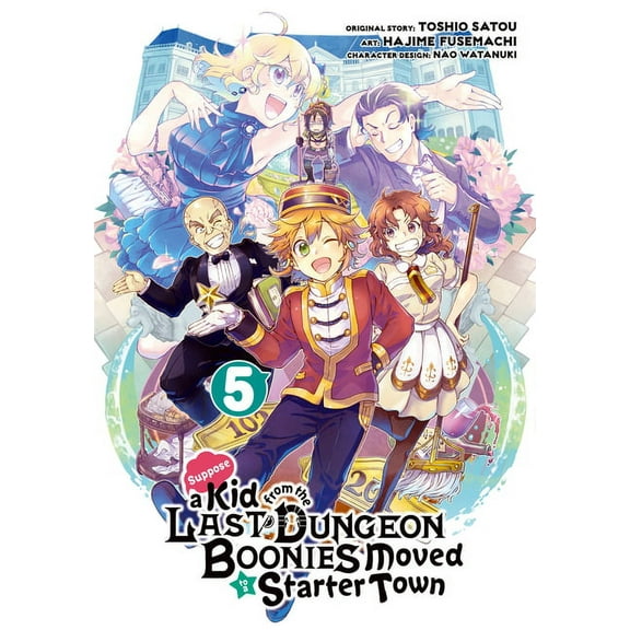 Suppose a Kid from the Last Dungeon Boon Suppose a Kid from the Last Dungeon Boonies Moved to a Starter Town 05 (Manga), (Paperback)