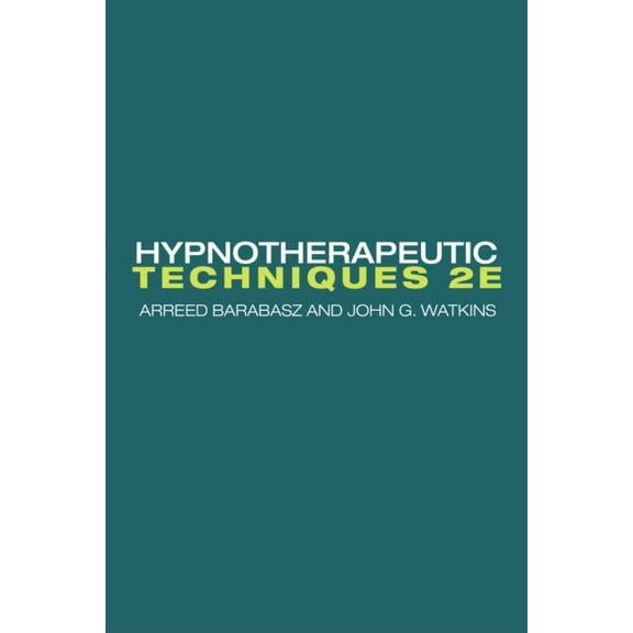 Hypnotherapeutic Techniques: Second Edition, (Hardcover)
