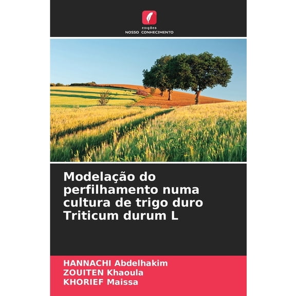 Modelação do perfilhamento numa cultura de trigo duro Triticum durum L, (Paperback)