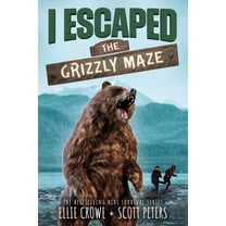 I Escaped I Escaped The Grizzly Maze: An Alaskan Wilderness Adventure, Book 13, (Paperback)