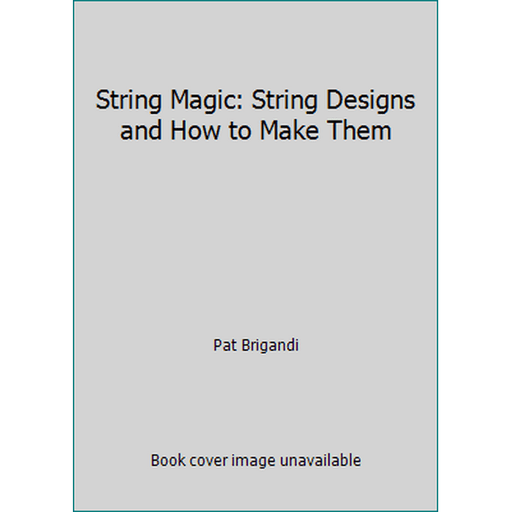 Pre-Owned String Magic: String Designs and How to Make Them (Paperback) 0590469746 9780590469746