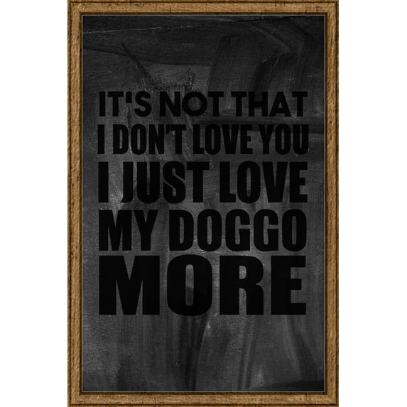 Not That I Don't Love You I Just Love My Doggo More Funny Meme Tin Sign Chalk Board Wall Art Decor Funny Gift 12 x 18 Inch
