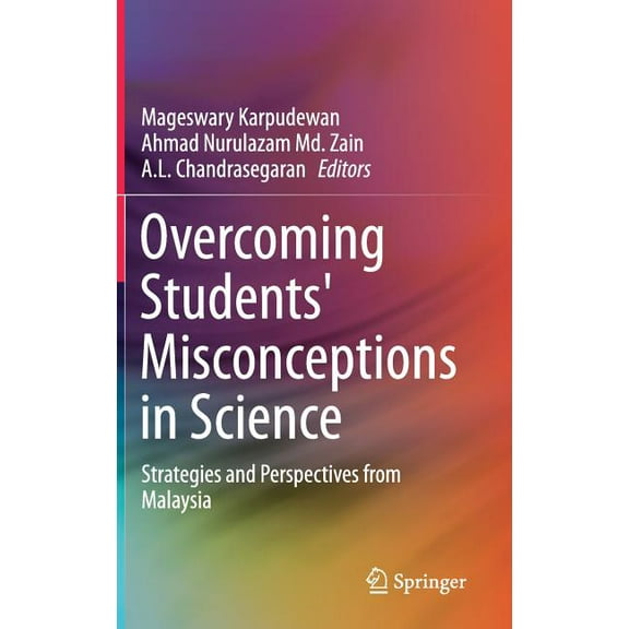 Overcoming Students' Misconceptions in Science: Strategies and Perspectives from Malaysia, (Hardcover)