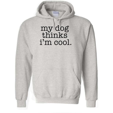 My Dog Thinks I'm Cool. - Fleece Pullover Hoodie (Small, Sport)