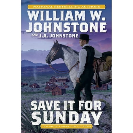 William W. Johnstone: Save It for Sunday (Paperback)