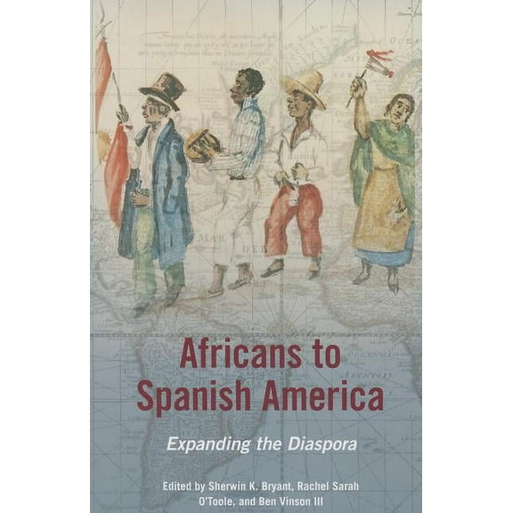 New Black Studies Series: Africans to Spanish America : Expanding the Diaspora (Paperback)