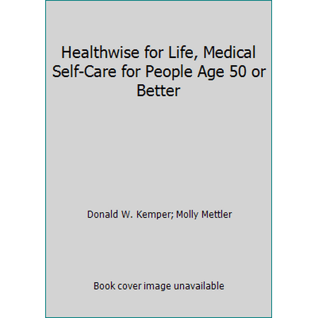 Healthwise for Life, Medical Self-Care for People Age 50 or Better, Used [Paperback]