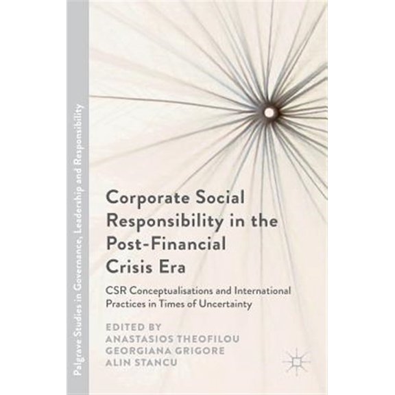 Pre-Owned Palgrave Studies in Governance, Leadersh Corporate Social Responsibility in the Post-Financial Crisis Era: Csr Conceptualisations and International Practices in , (Hardcover)