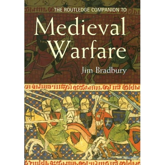 Routledge Companions to History The Routledge Companion to Medieval Warfare, (Paperback)
