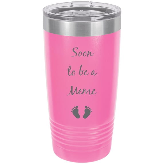Soon to be a Meme Stainless Steel Engraved Insulated Tumbler 20 Oz Travel Coffee Mug, Pink