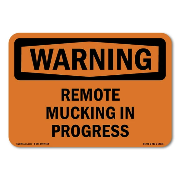 OSHA WARNING Sign - Remote Mucking In Progress | Plastic Sign | Protect Your Business, Construction Site, Warehouse & Shop Area | Made in the USA