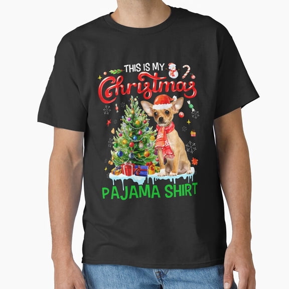 Chihuahua This Is My Christmas Pajama Shirt Festive Pup Unisex T-Shirt, up to size 5XL