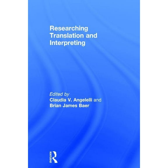 Researching Translation and Interpreting, (Hardcover)