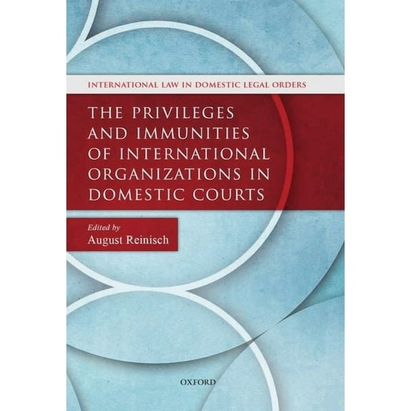 International Law and Domestic Legal Ord Priviliges & Immunities Inter Organ, (Hardcover)