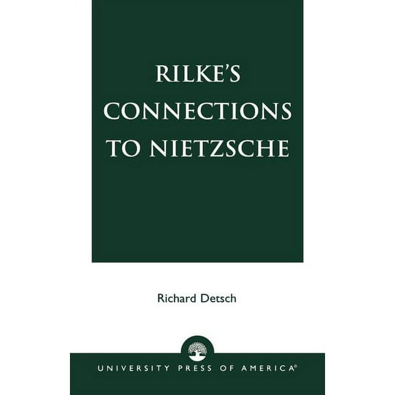 Rilke's Connections to Nietzsche, (Paperback)