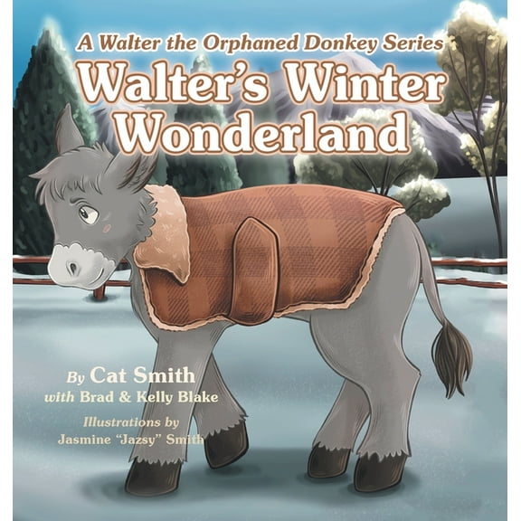 Walter's Winter Wonderland: A Walter the Orphaned Donkey Series, (Hardcover)