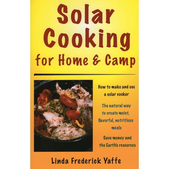 Pre-Owned Solar Cooking for Home & Camp: How to Make and Use a Solar Cooker (Paperback) 0811734021 9780811734028