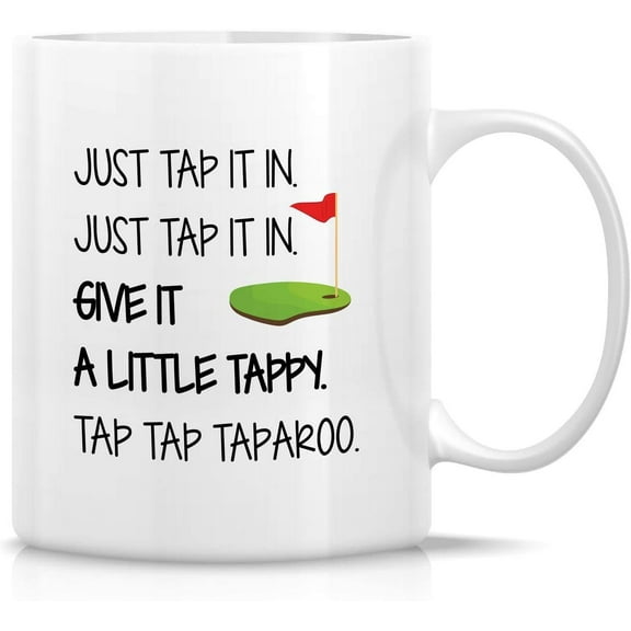 Funny Mug - Just Tap It In Golf Golfer Sport 11 Oz Ceramic Coffee Mugs - Funny, Sarcasm, Inspirational, Motivational birthday gifts for him, her, men, women, friends, father, coworkers dad mom